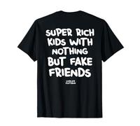 Super Rich Kids X with Nothing But, Fake Friends, Statement T-Shirt