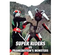 Super Riders vs. Frankenstein's Monsters