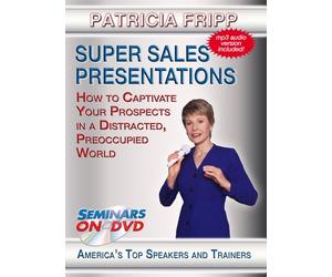 Super Sales Presentations - How to Captivate Your Prospects - Seminars On Demand - Sales and Presentation Skills Business Training Video - Speaker Patricia Fripp - Includes Streaming Video + DVD + Streaming Audio + MP3 Audio - Compatible with All Devices