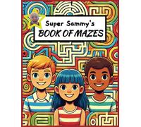 Super Sammy's Book of Mazes