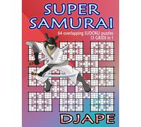 Super Samurai Sudoku : 64 overlapping puzzles, 13 grids in 1!
