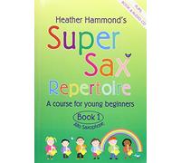 Super Sax Repertoire Book 1 - Student Book: A Course for Young Beginners