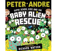 Super School Kids and the Baby Alien Rescue