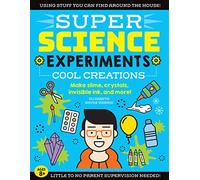 SUPER Science Experiments: Cool Creations: Make slime, crystals, invisible ink, and more! (3)