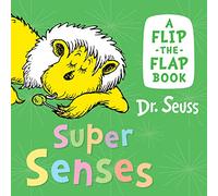 Super Senses: A funny flip-the-flap book for babies and young children, from the world of classic Dr. Seuss!