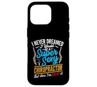 Super Sexy Chiropractor Funny Chiropractic Humor Back Doctor Case for iPhone 16 Pro