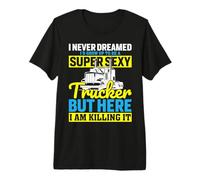 Super Sexy Trucker Killing It Semi Driver Premium T-Shirt