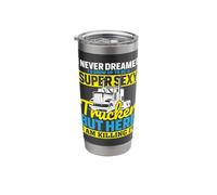 Super Sexy Trucker Killing It Semi Driver Stainless Steel Insulated Tumbler
