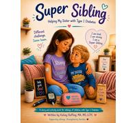 Super Sibling™: Helping My Sister with Type 1 Diabetes