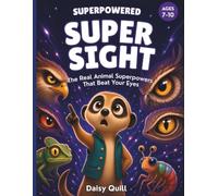 SUPER SIGHT: The Real Animal Superpowers That Beat Your Eyes