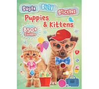 Super Silly Stickers: Puppies & Kittens