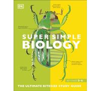 Super Simple Biology : The Ultimate Bitesize Study Guide