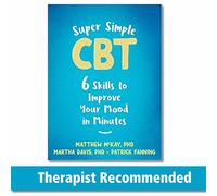 Super Simple CBT: Six Skills to Improve Your Mood in Minutes