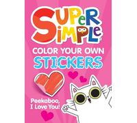 Super Simple Color Your Own Stickers: Peekaboo, I Love You!