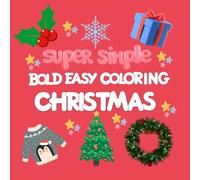 Super Simple Cozy Christmas Coloring Book: Cozy Bold and Easy Coloring Book for Adults and Kids. Perfect Christmas Gift featuring Cosy, Easy to Color ... Scenes (Simple Bold and Easy Coloring Books)