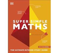 Super Simple Maths: The Ultimate Bitesize Study Guide (DK Super Simple)