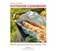 Super Simple Outdoor Cookbook: Quick and Easy Food for Outdoor Fun (New Shoe Press)