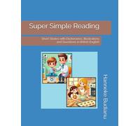 Super Simple Reading: Short Stories with Dictionaries, Illustrations and Questions in British English