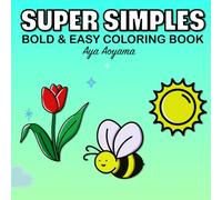 Super Simples Coloring Book for Adults and Kids:: Bold and Easy Coloring Book with Cute and Simple Designs for Relaxation and Super Cute Animal ... A ... A Bold and Easy Fun Coloring Series)