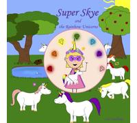 Super Skye: and the Rainbow Unicorns