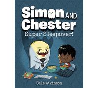 Super Sleepover (Simon And Chester Book #2)