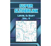 Super Slitherlink Level 2: Easy Vol. 8: Play Slitherlink With Solutions Easy Level Fences Volumes 1-40 Connect the Dots Square Grid Critical Thinking ... Brain Stimulator All Ages Kids to Adults