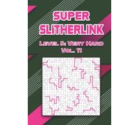 Super Slitherlink Level 5: Very Hard Vol. 11: Play Slitherlink With Solutions Hard Level Fences Volumes 1-40 Connect the Dots Square Grid Critical ... Brain Stimulator All Ages Kids to Adults