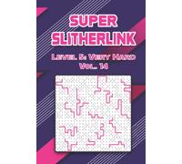 Super Slitherlink Level 5: Very Hard Vol. 14: Play Slitherlink With Solutions Hard Level Fences Volumes 1-40 Connect the Dots Square Grid Critical ... Brain Stimulator All Ages Kids to Adults