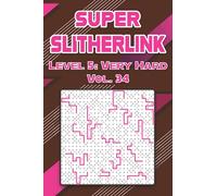Super Slitherlink Level 5: Very Hard Vol. 34: Play Slitherlink With Solutions Hard Level Fences Volumes 1-40 Connect the Dots Square Grid Critical ... Brain Stimulator All Ages Kids to Adults