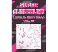 Super Slitherlink Level 5: Very Hard Vol. 37: Play Slitherlink With Solutions Hard Level Fences Volumes 1-40 Connect the Dots Square Grid Critical ... Brain Stimulator All Ages Kids to Adults