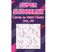 Super Slitherlink Level 5: Very Hard Vol. 38: Play Slitherlink With Solutions Hard Level Fences Volumes 1-40 Connect the Dots Square Grid Critical ... Brain Stimulator All Ages Kids to Adults