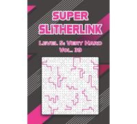 Super Slitherlink Level 5: Very Hard Vol. 39: Play Slitherlink With Solutions Hard Level Fences Volumes 1-40 Connect the Dots Square Grid Critical ... Brain Stimulator All Ages Kids to Adults