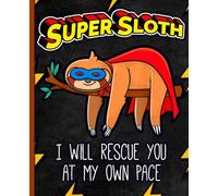 Super Sloth Composition Notebook: Funny Superhero Sloth Notebook, Wide Ruled Lined Journal for Kids, Teens, Students, Teachers, and School or Office Use