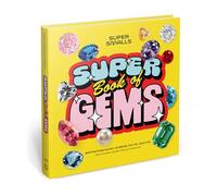 Super Smalls Super Book of Gems : Birthstone Magic, Science, Facts, and Fun