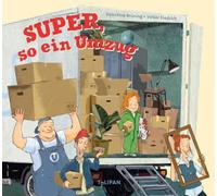Super, so ein Umzug: Ein humorvolles Bilderbuch ab 3 Jahren mit brüllend komischen Illustrationen von Volker Fredrich