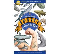 Super, Strong Tattoo Sharks: 50 Temporary Tattoos That Teach by Artemis Roehrig