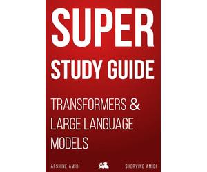 Super Study Guide: Transformers & Large Language Models