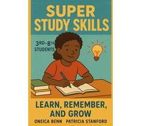 Super Study Skills: Learn, Remember and Grow
