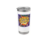 Super Stupid Stainless Steel Insulated Tumbler