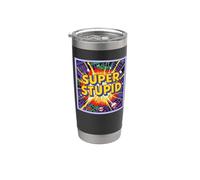 Super Stupid Stainless Steel Insulated Tumbler
