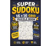 Super Sudoku 16x16 grid Puzzle Book: Advanced Sudoku puzzles for experts | Try out these mind twisting puzzles | 6x9 Inches | 160 Hard Puzzles | Solutions Included (SUDOKU for Overthinkers !)