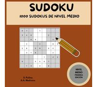 Super Sudoku. Dificultad media: ideal para quienes ya dominan lo básico pero no temen sudar un poco.: pasatiempos inteligentes sudoku para toda la familia