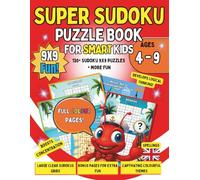 Super Sudoku Puzzle Book for Kids Ages 4-9 - Easy to Hard Grids 9x9 to Boost Logic, Focus & Confidence: Packed with 130+ 9x9 grids Fun & Brain-Boosting Puzzles for Ages 4-9!