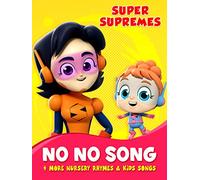 Super Supremes No No Song + More Nursery Rhymes & Kids Songs