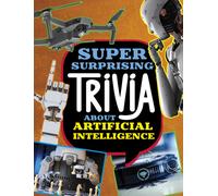Super Surprising Trivia About Artificial Intelligence