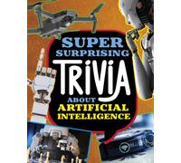 Super Surprising Trivia About Artificial Intelligence