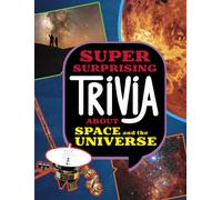 Super Surprising Trivia About Space and the Universe