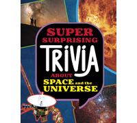 Super Surprising Trivia About Space and the Universe