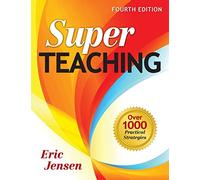 Super Teaching: Over 1000 Practical Strategies