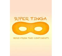 Super Tinga : Hero From Two Continents